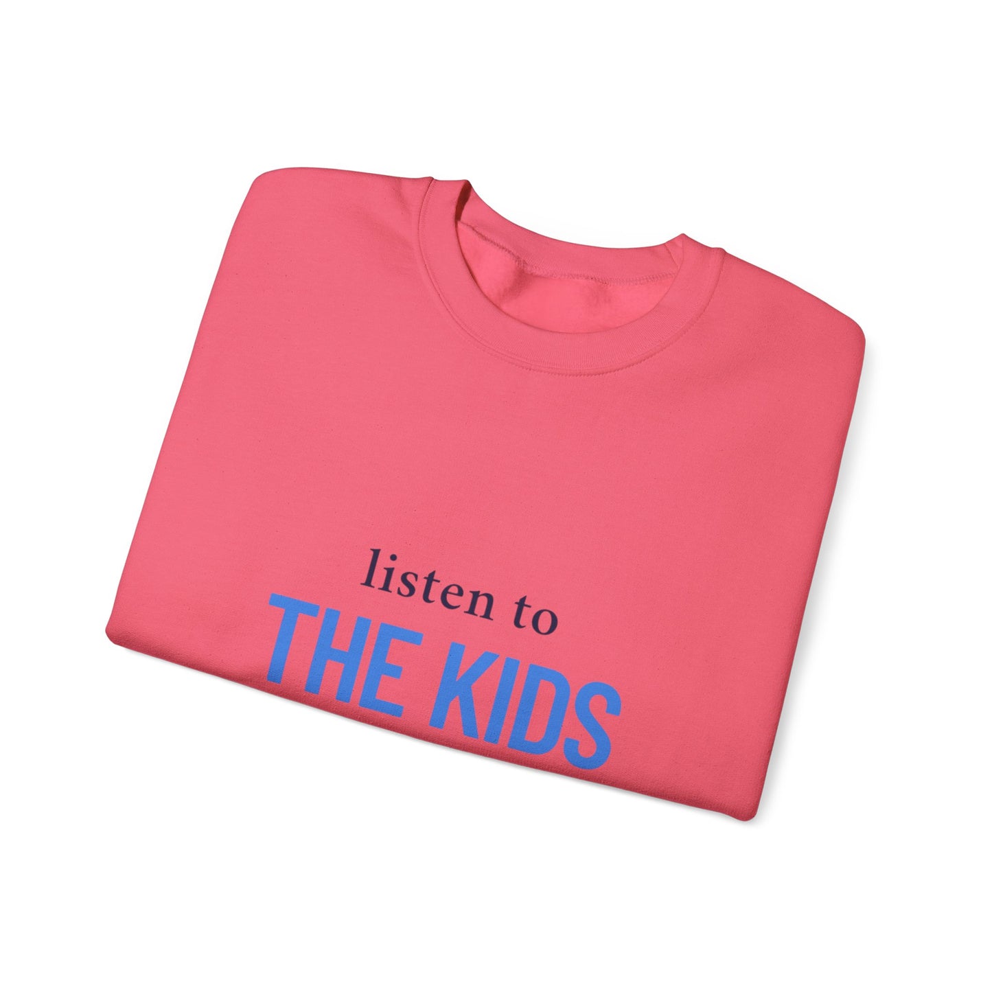 Listen to the Kids Kickoff! - Sweatshirt