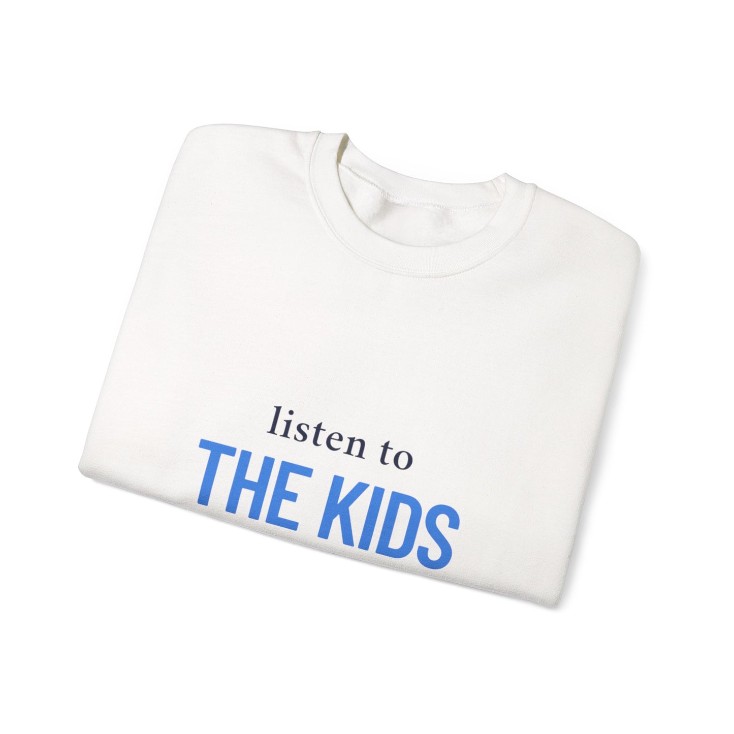 Listen to the Kids Kickoff! - Sweatshirt