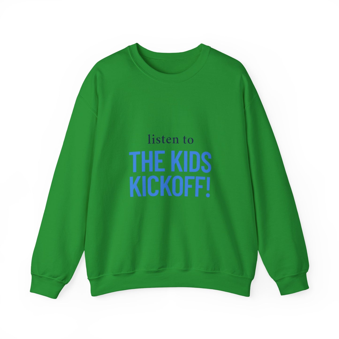 Listen to the Kids Kickoff! - Sweatshirt