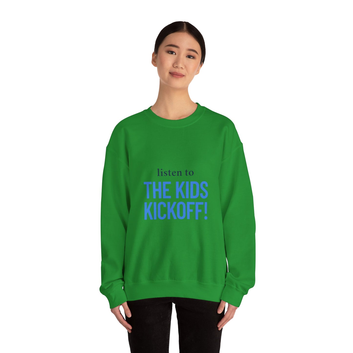 Listen to the Kids Kickoff! - Sweatshirt