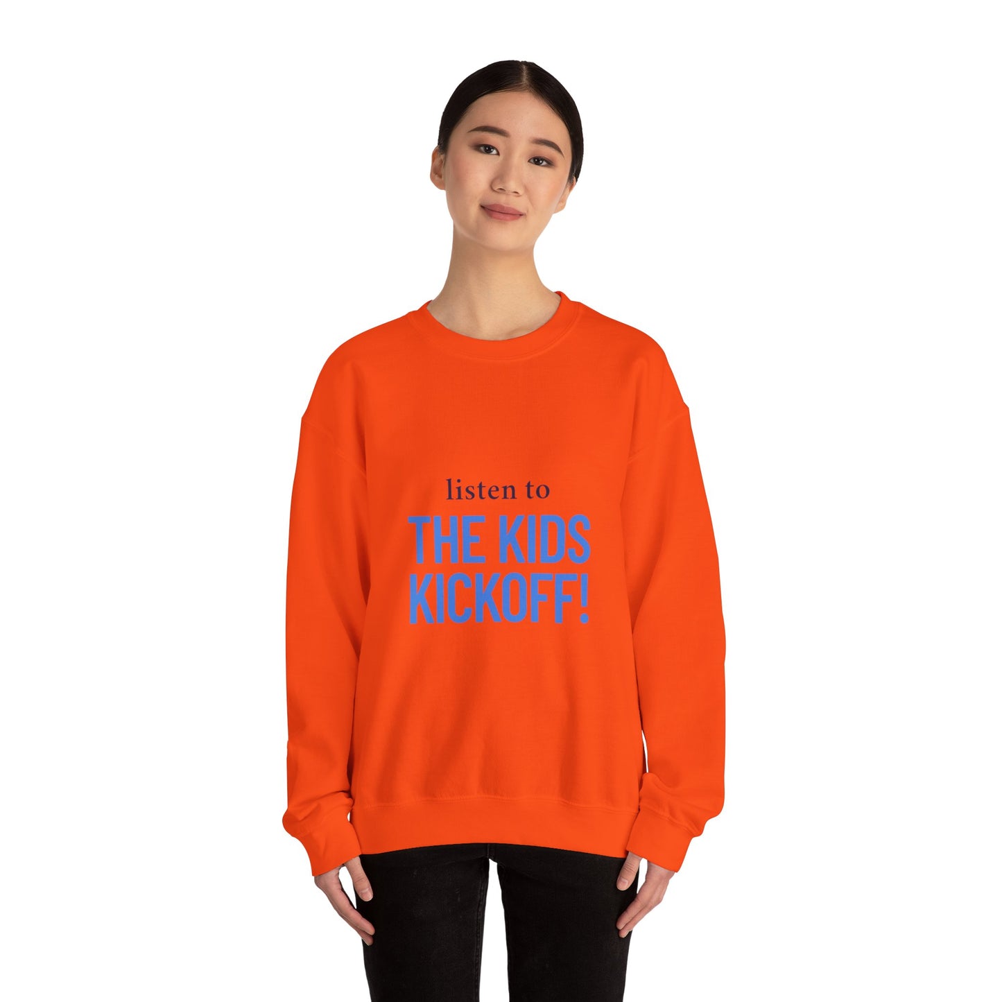 Listen to the Kids Kickoff! - Sweatshirt