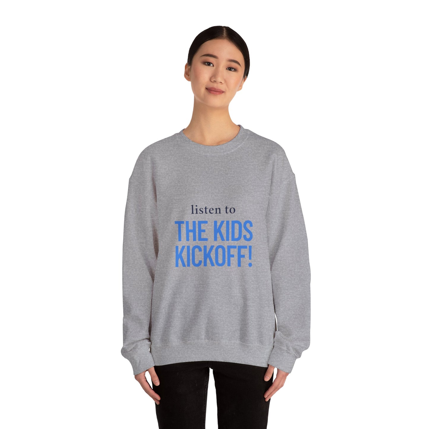 Listen to the Kids Kickoff! - Sweatshirt
