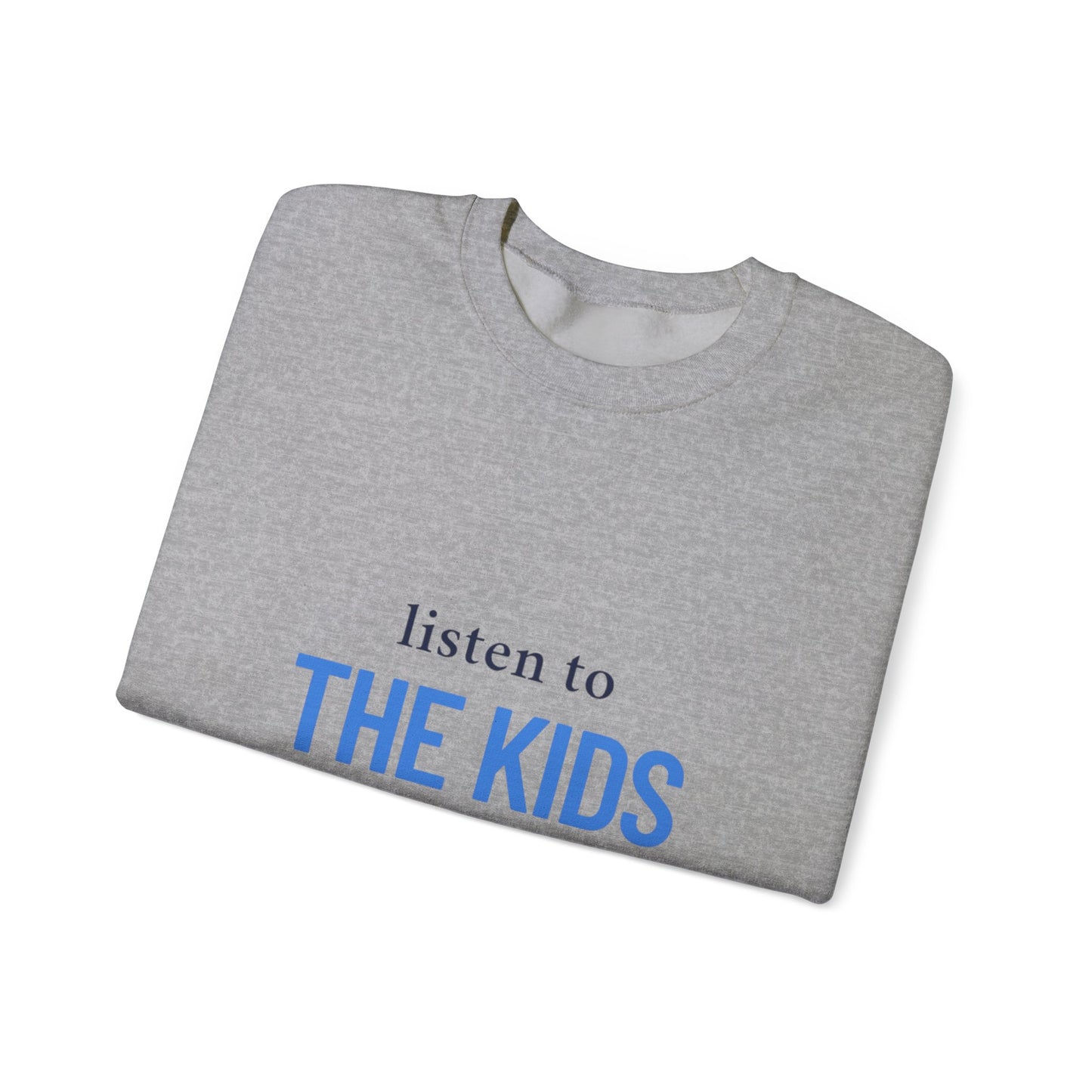Listen to the Kids Kickoff! - Sweatshirt
